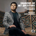 Behzod Abduraimov: Shadows of My Ancestors