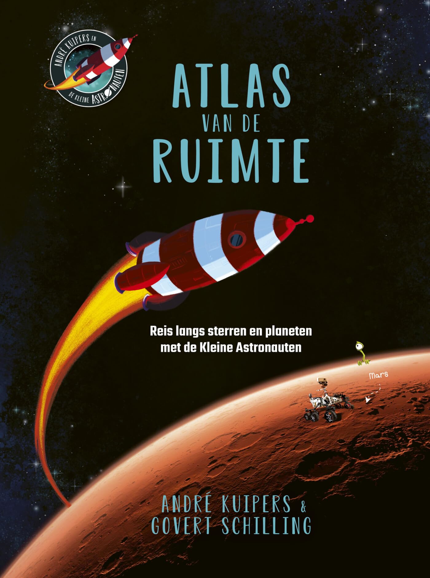 Atlas van de ruimte: reis langs sterren en planeten met de Kleine Astronauten (André het astronautje