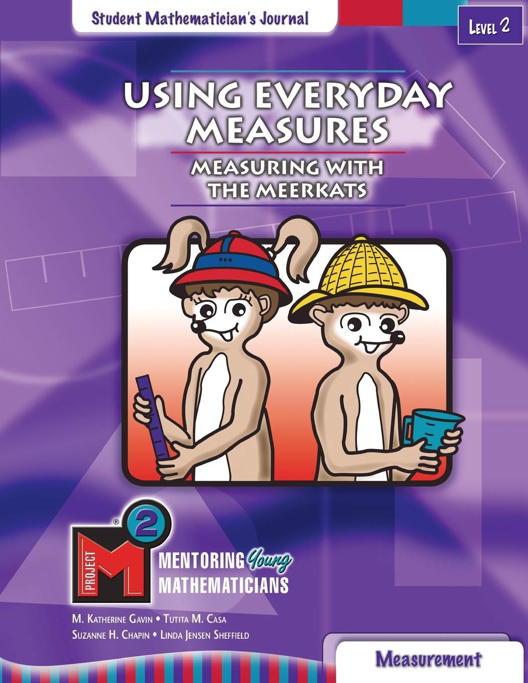 Project M2 Level 2 Unit 2: Using Everyday Measures: Measuring With The Meerkats Student Mathematician`S Journal