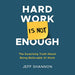 Hard Work Is Not Enough