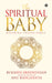 The Spiritual Baby