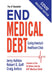 End Medical Debt: Curing America's Healthcare Crisis (Covid recovery edition
