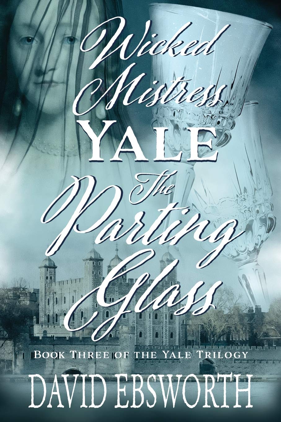 Wicked Mistress Yale, The Parting Glass (3) (The Yale Trilogy