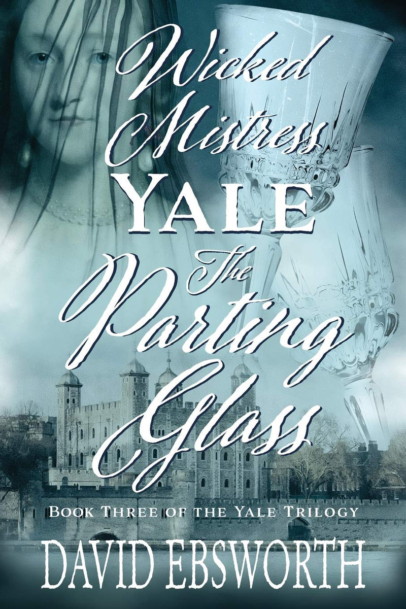 Wicked Mistress Yale, The Parting Glass (3) (The Yale Trilogy