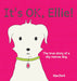 It's OK, Ellie!: A True Story of a Timid Rescue Dog: 1 (Stanley & Ellie