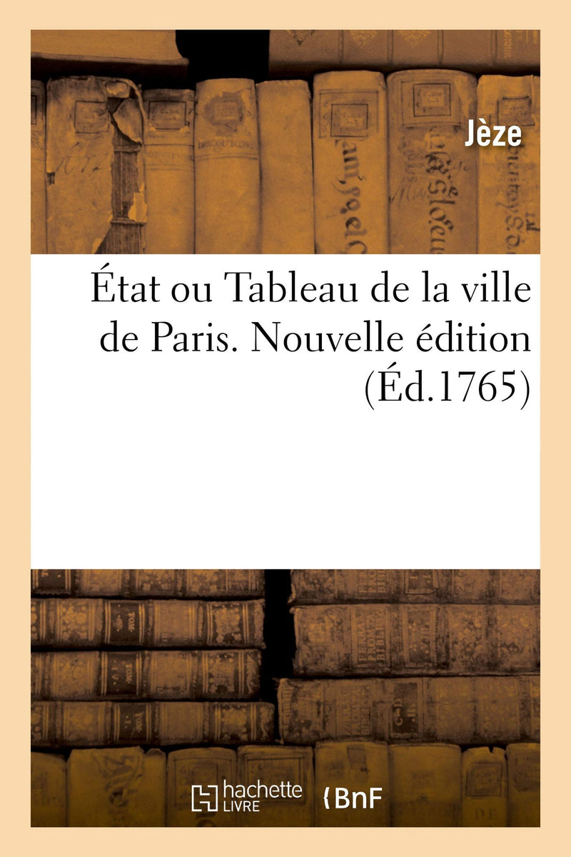 État Ou Tableau de la Ville de Paris. Nouvelle Édition