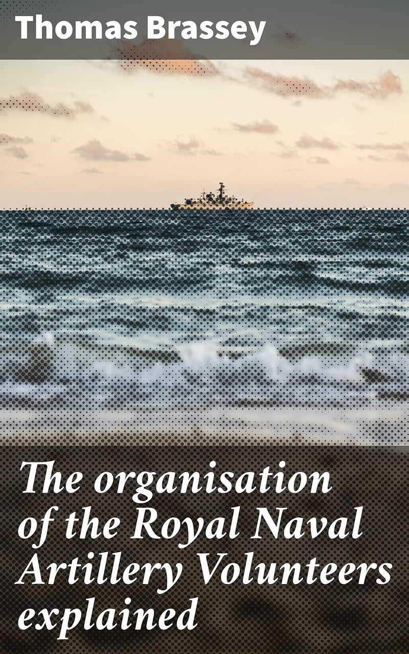 The Organisation of the Royal Naval Artillery Volunteers Explained