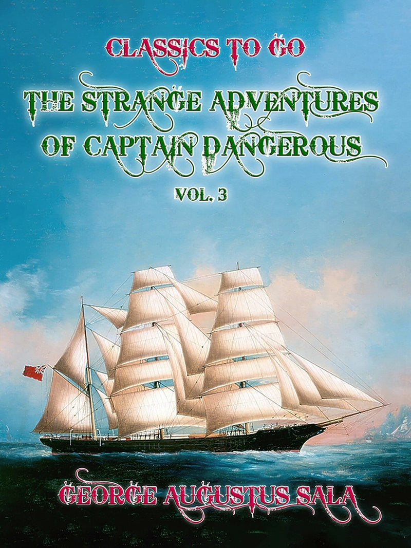The Strange Adventures of Captain Dangerous, Vol. 3 of 3