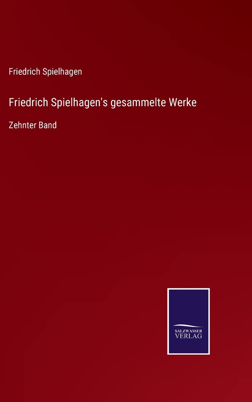 Friedrich Spielhagen's gesammelte Werke