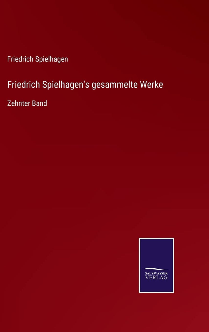 Friedrich Spielhagen's gesammelte Werke