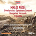 Miklós Rózsa: Overture to a Symphony Concert/...