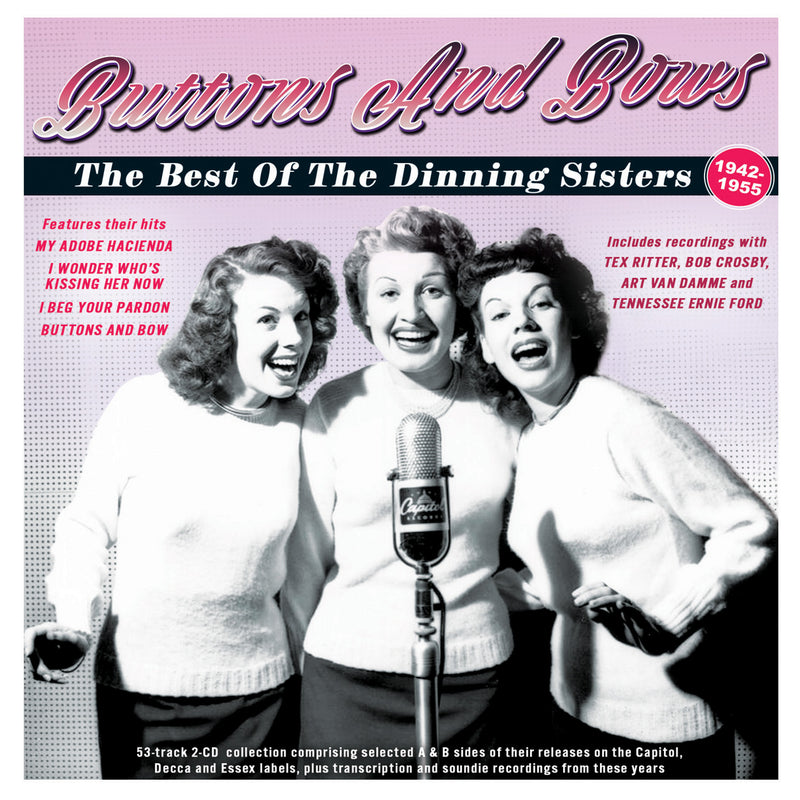 Buttons and Bows: The Best of the Dinning Sisters 1942-1955