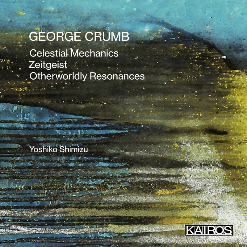 George Crumb: Celestial Mechanics/Zeitgeist/...