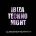 Ibiza Techno Night / Various