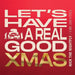 Let'S Have A Real Good Xmas