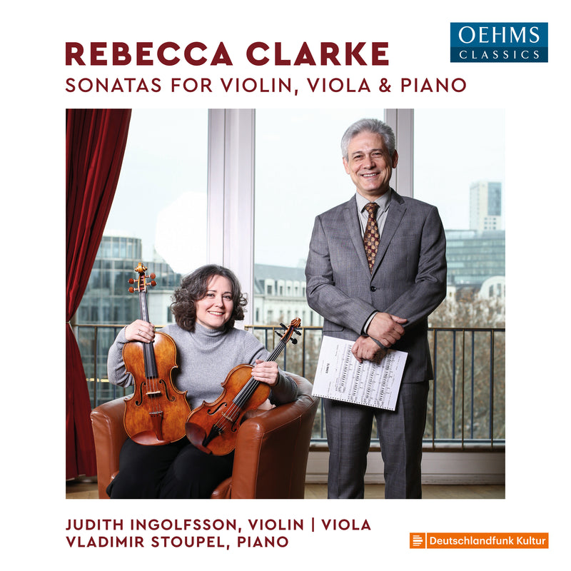 Rebecca Clarke: Sonatas for Violin, Viola & Piano