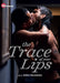 The Trace of Your Lips