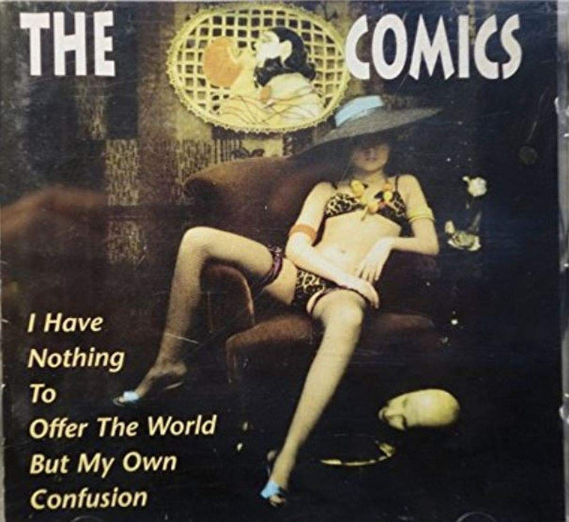 I Have Nothing To Offer The World But My Own Confusion