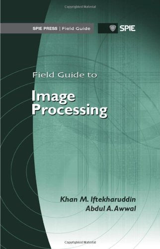 Field Guide to Image Processing (The International Society for Optical Engineering Proceedings of SPIE) (Field Guides