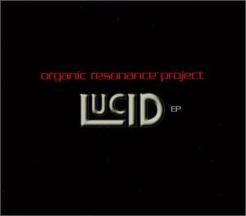 Organic Resonance Project - Lucid Ep