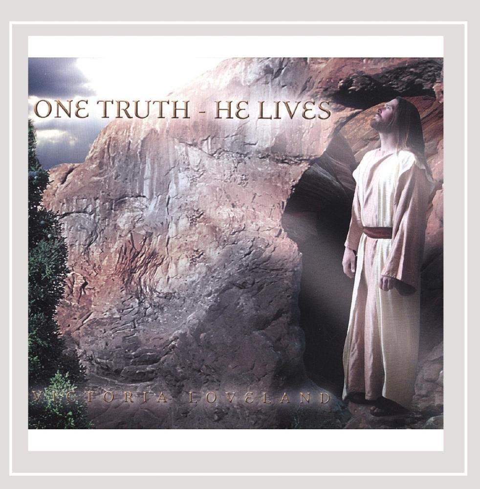 One Truth-He Lives