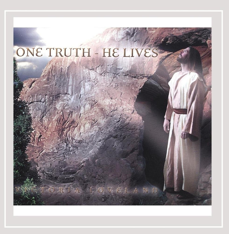 One Truth-He Lives