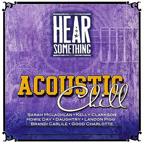 varius/ acoustic chill - Hear Something - Acoustic Chill (10 CD