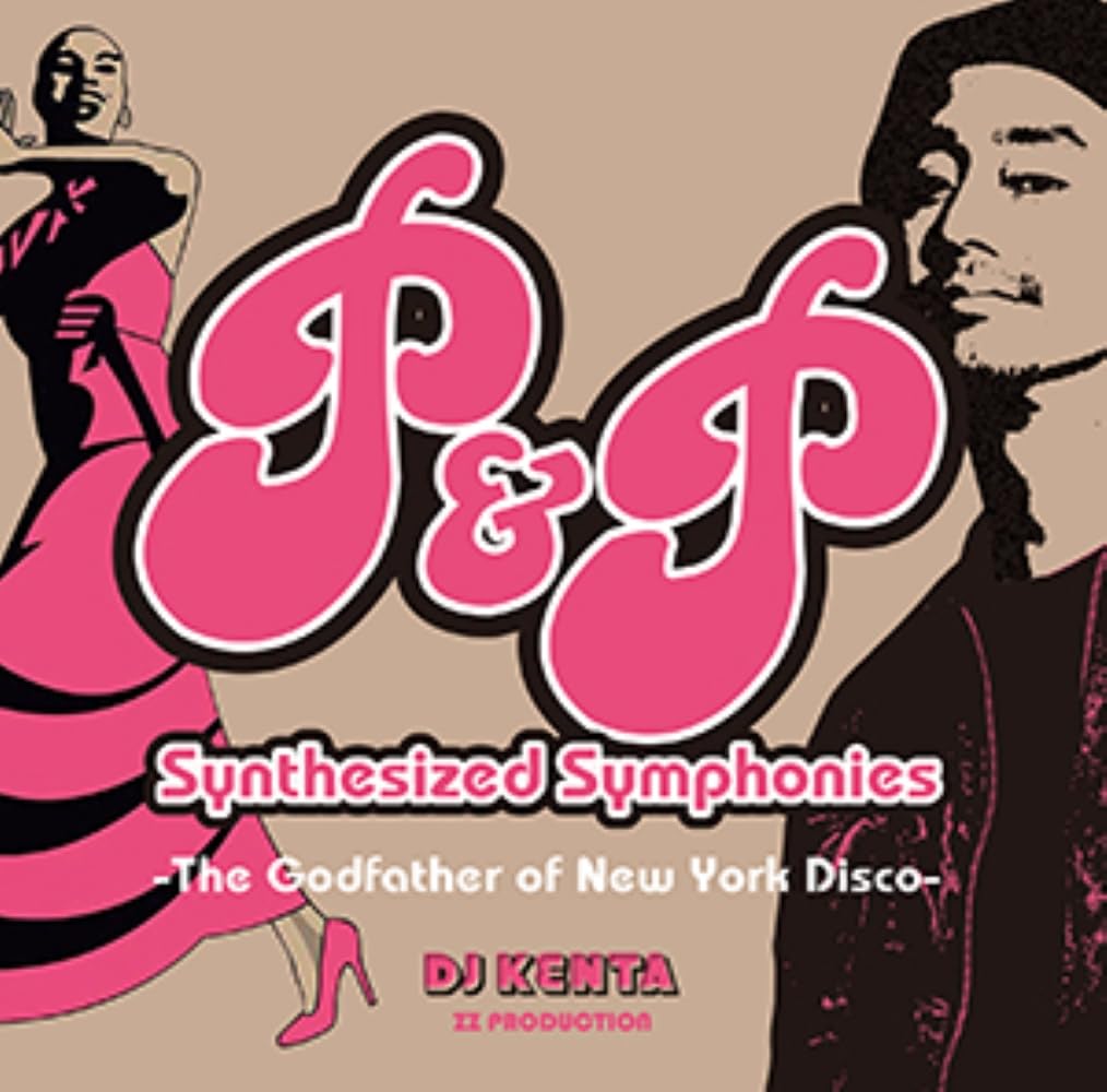 P&P Synthesized Symphonies -The Godfather of New York Disco