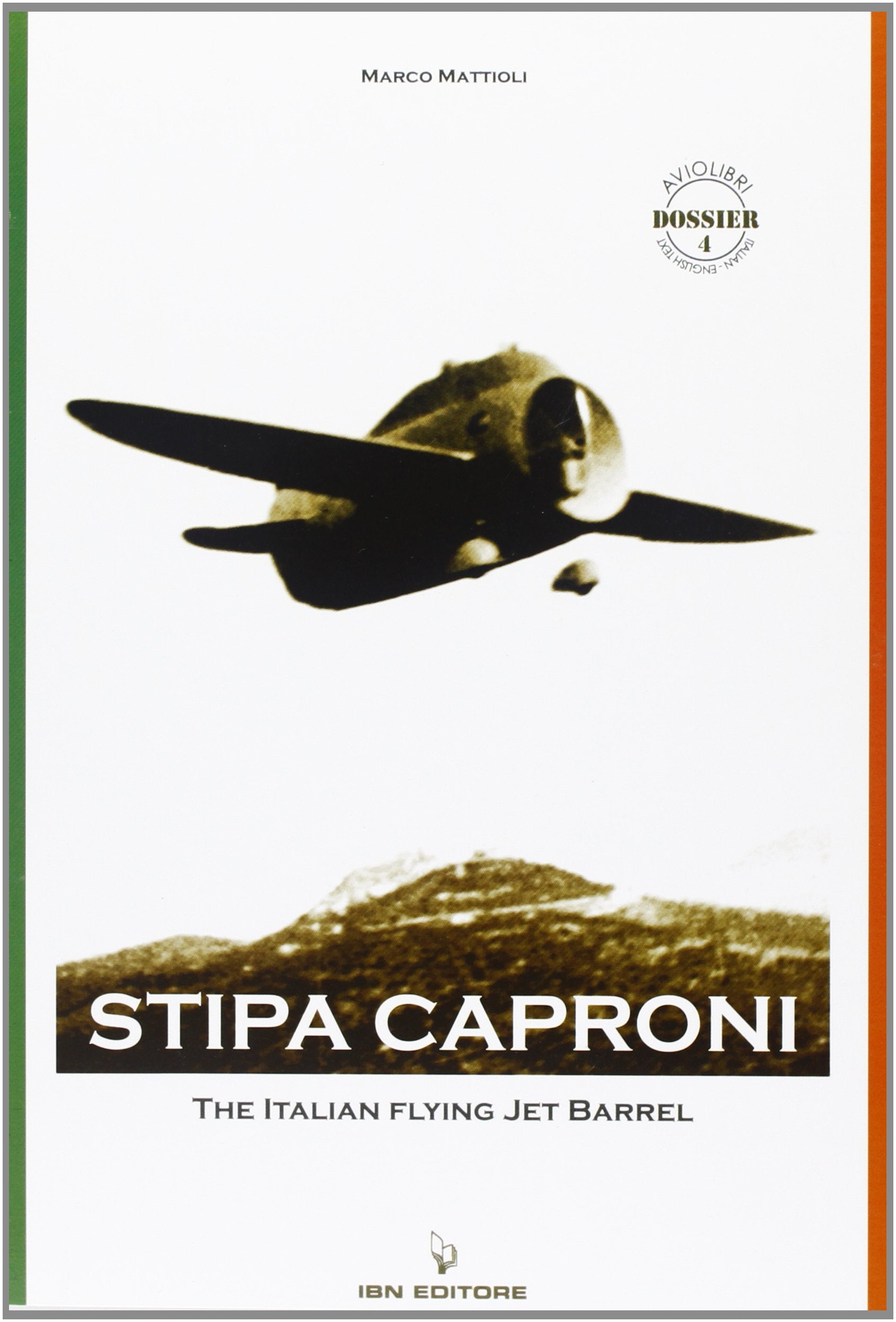 Stipa Caproni. The Italian Flying Jet Barrel: 4 (Aviolibri Dossier