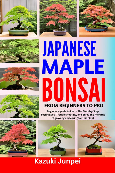 Japanese Bonsai Maple from Beginners to Pro
