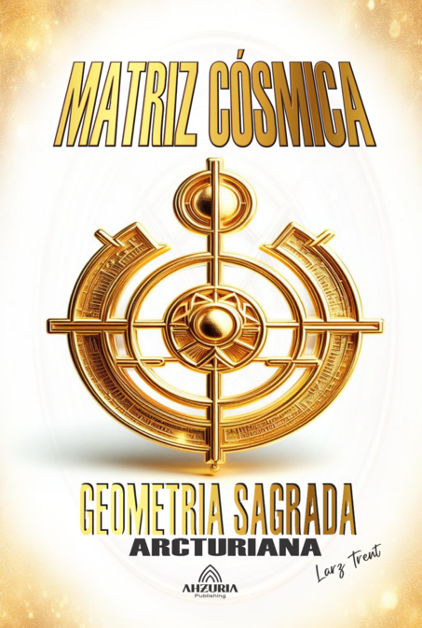 Matriz Cósmica - Geometria Sagrada Arcturiana