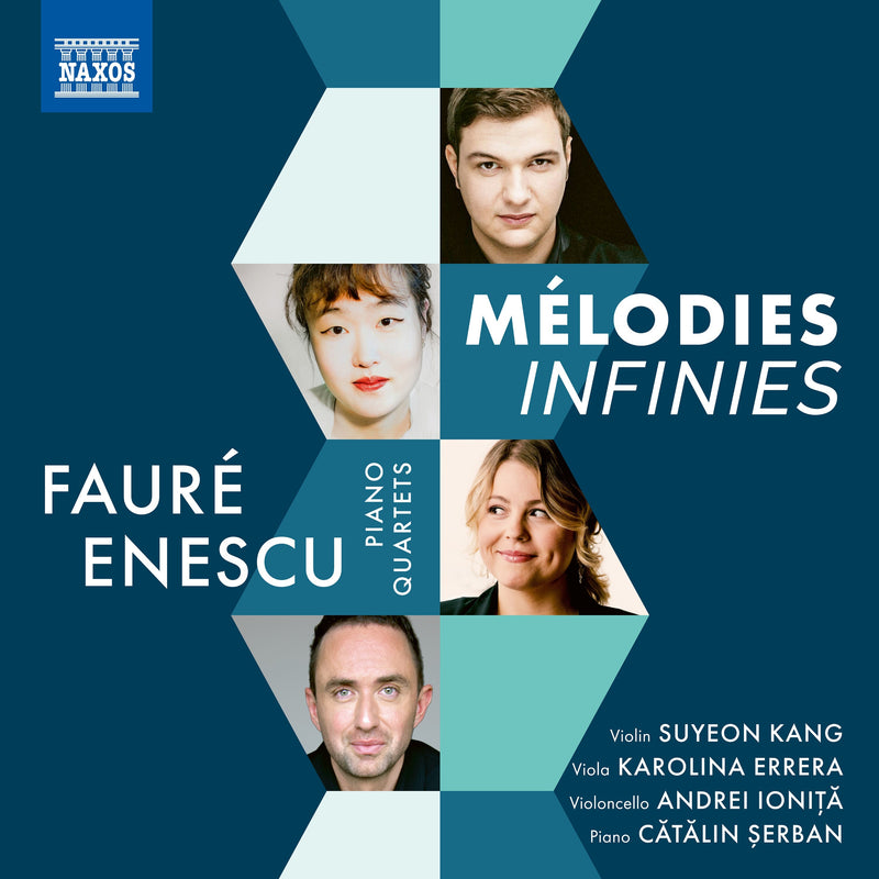 Fauré/Enescu: Piano Quartets: Mélodies Infinies