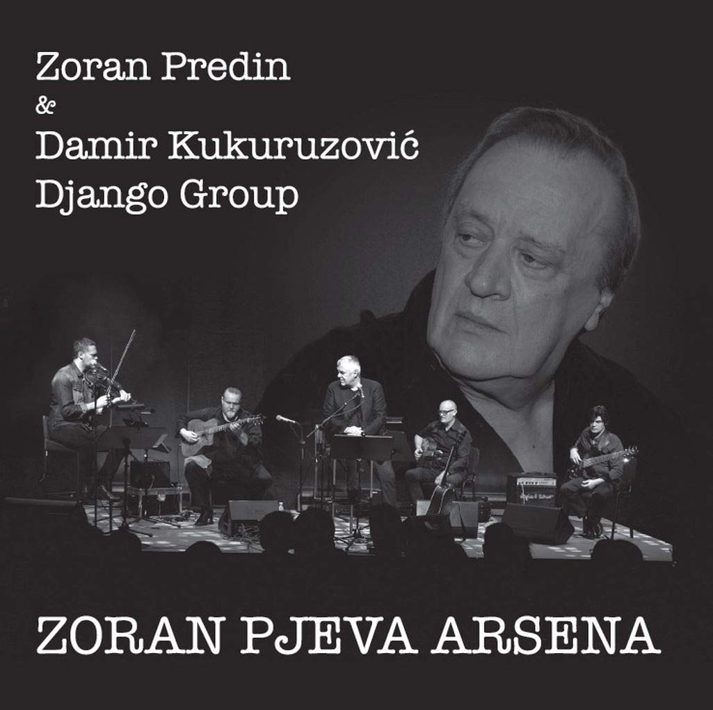 ZORAN PJEVA ARSENA-PREDIN, ZORAN & DAMIR KUKURUZOVIC DJANGO