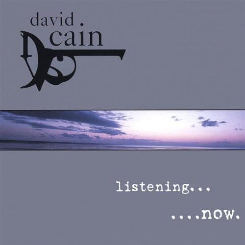 David Cain - Listening Now
