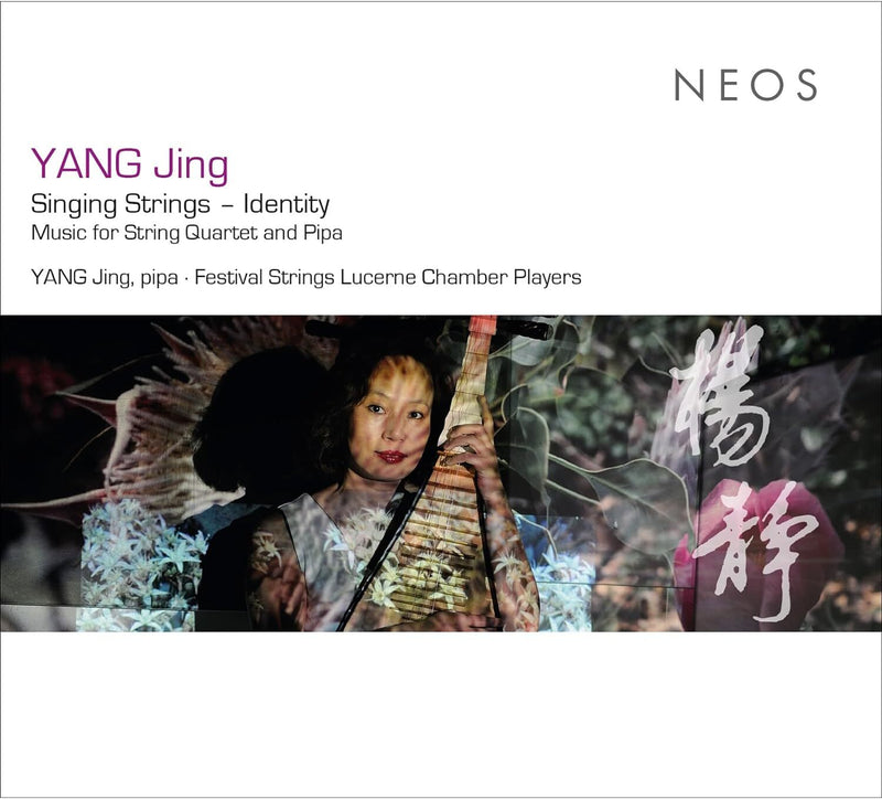 Yang Jing: Singing Strings - Identity: Music for String Quartet and Pipa