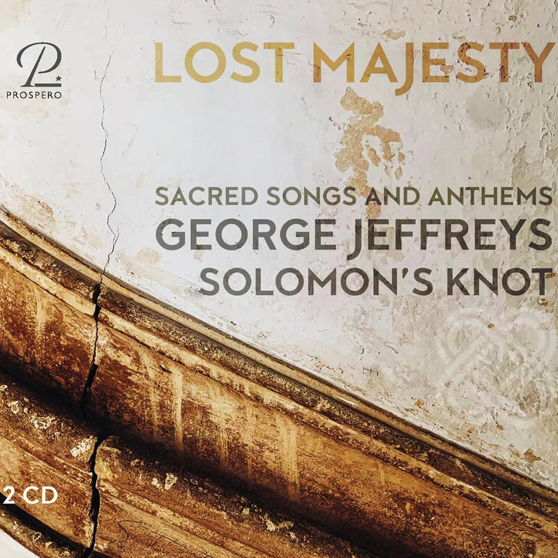 George Jeffreys: Lost Majesty: Sacred Songs and Anthems