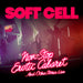 Soft Cell - Non Stop Erotic Caberet …And Other Stories: Live - DVD