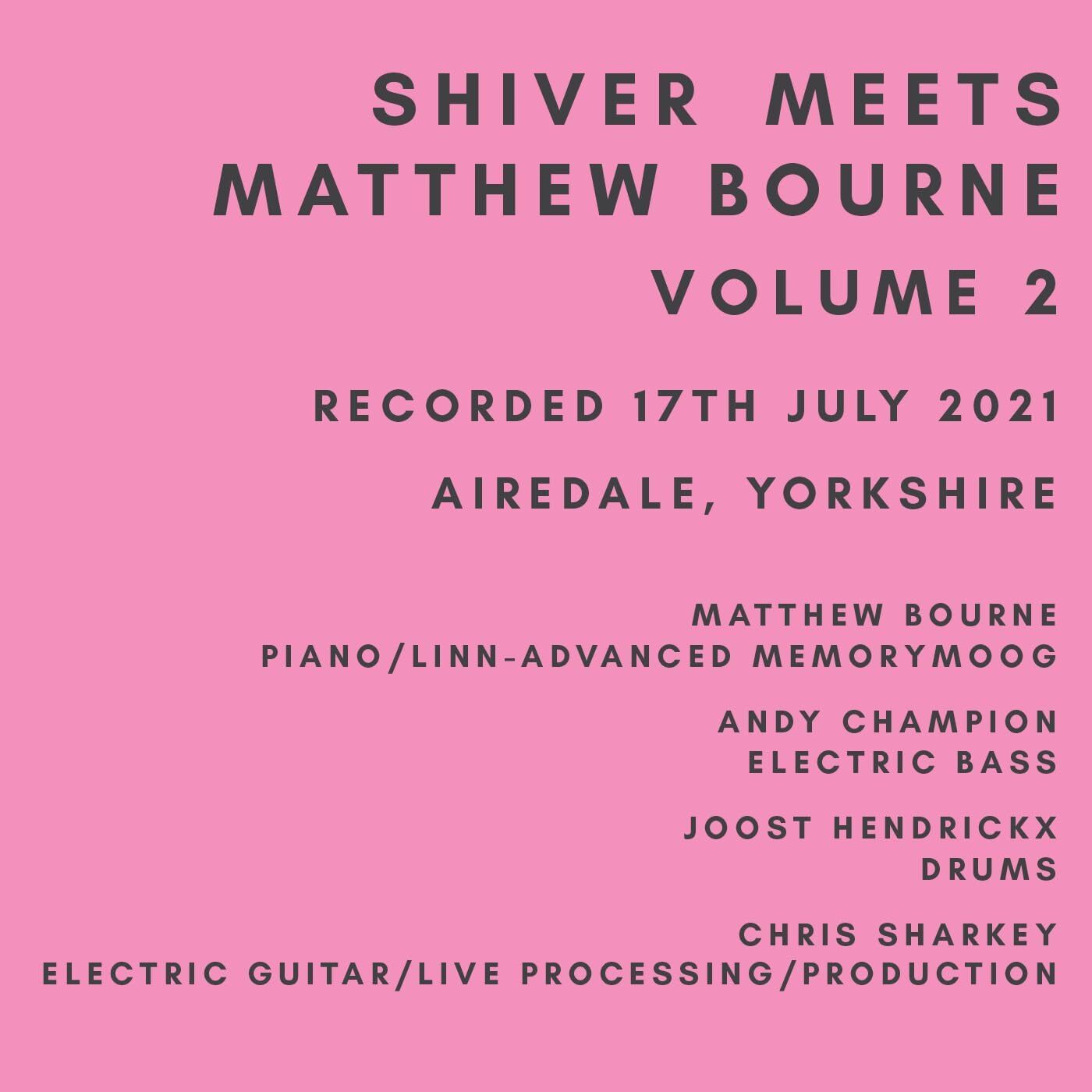 Shiver Meets Matthew Bourne Volume Two