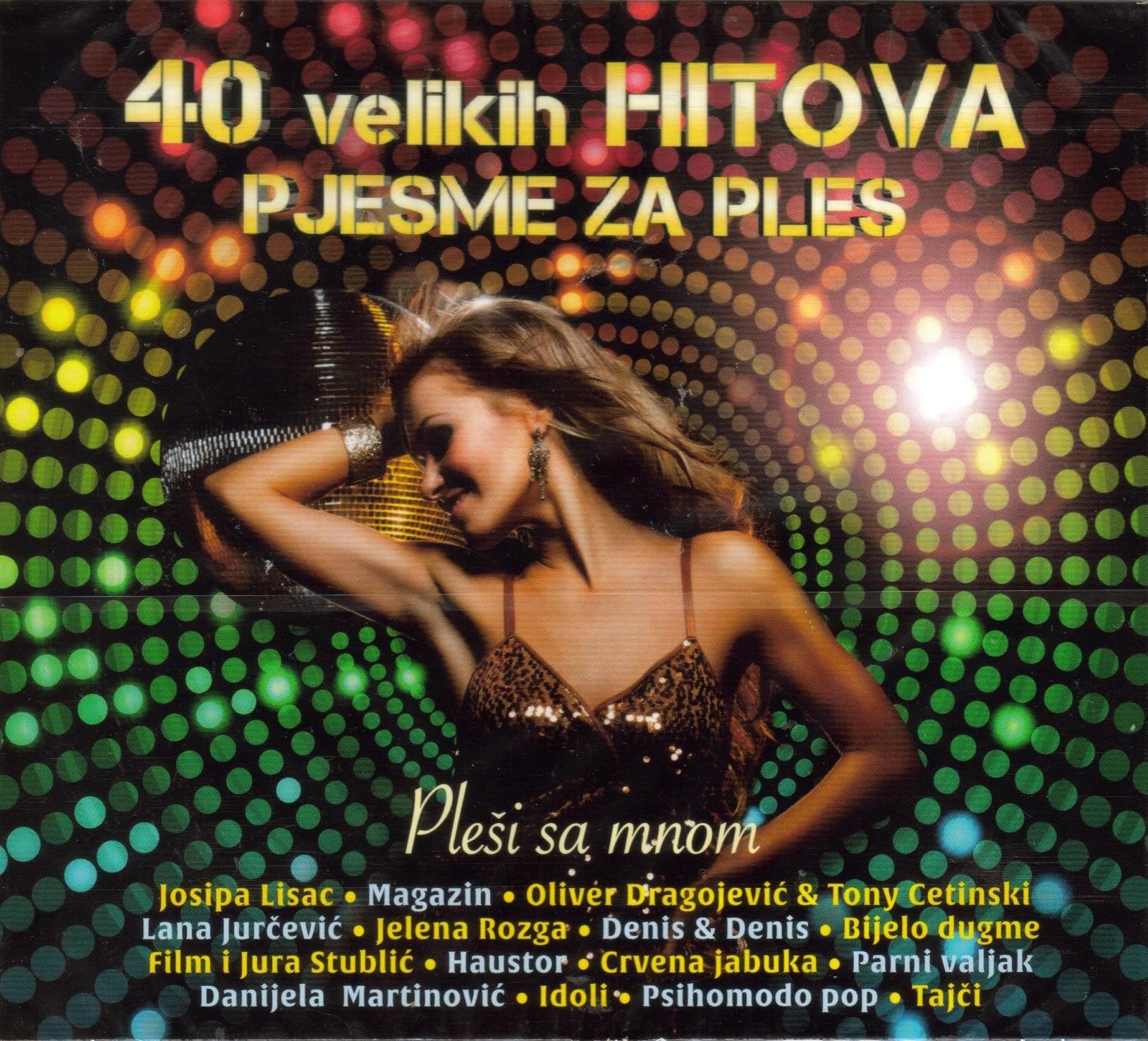 40 Velikih Hitova / Pjesme Za Ples / Plei Sa Mnom