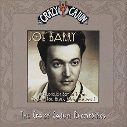 The Crazy Cajun Recordings Vol.1: the Lonliest Boy in the World