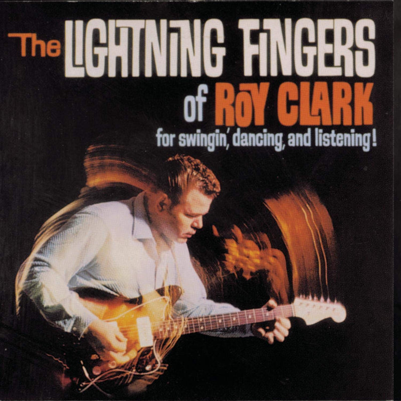 The Lightning Fingers Of Roy Clark: for swingin', dancing, and listening!