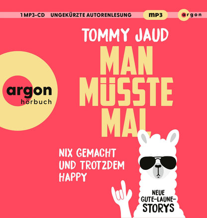 Man müsste mal – Nix gemacht und trotzdem happy: Neue Gute-Laune-Storys