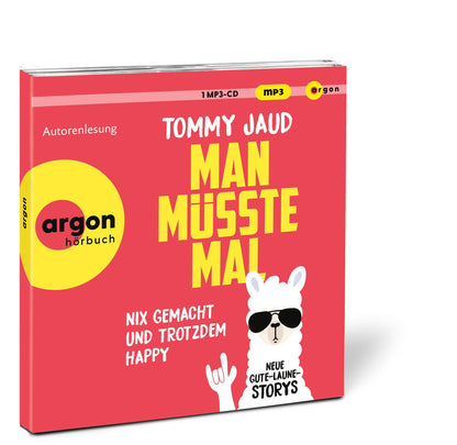 Man müsste mal – Nix gemacht und trotzdem happy: Neue Gute-Laune-Storys