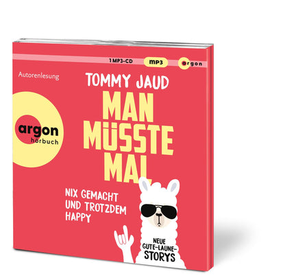 Man müsste mal – Nix gemacht und trotzdem happy: Neue Gute-Laune-Storys