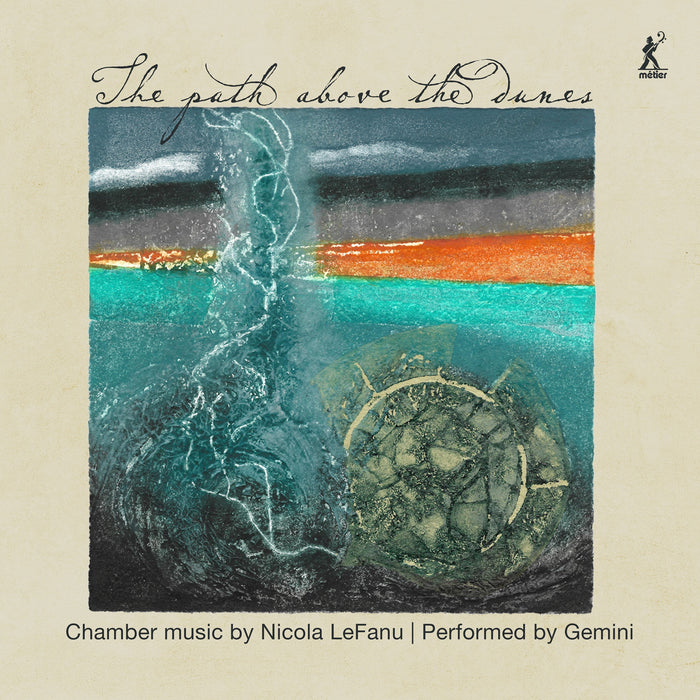 The Path Above the Dunes: Chamber Music By Nicola LeFanu