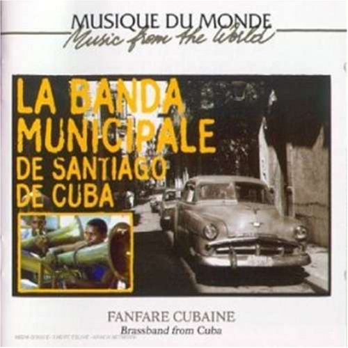 Fanfare Cubaine: Brassband from Cuba;MUSIQUE DU MONDE;Music from the World
