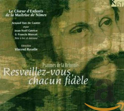 Resveillez-Vous Chacun Fidele (Psalme aus der Reformationszeit