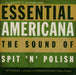 Essential Americana - The Sound of Spit 'N' Polish