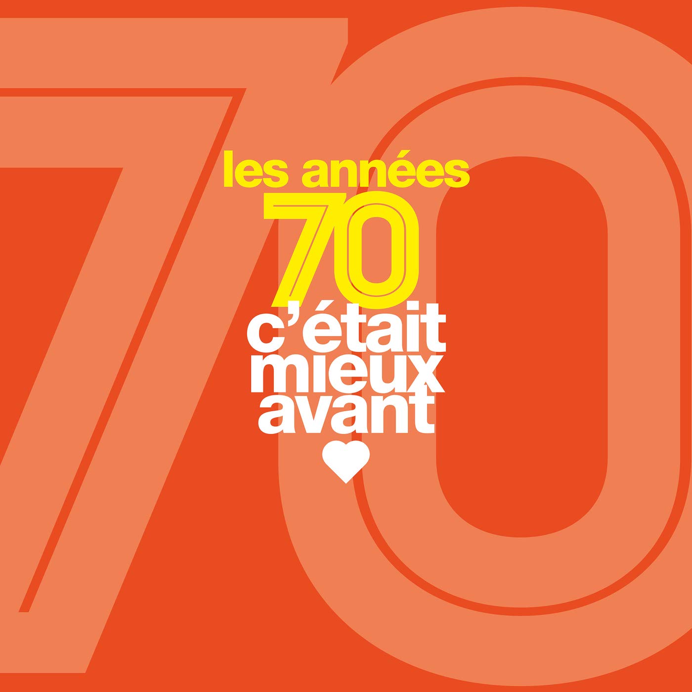 C'Était Mieux Avant les Années 70