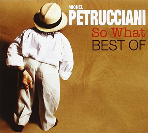 So What: The Best of Michel Petrucciani